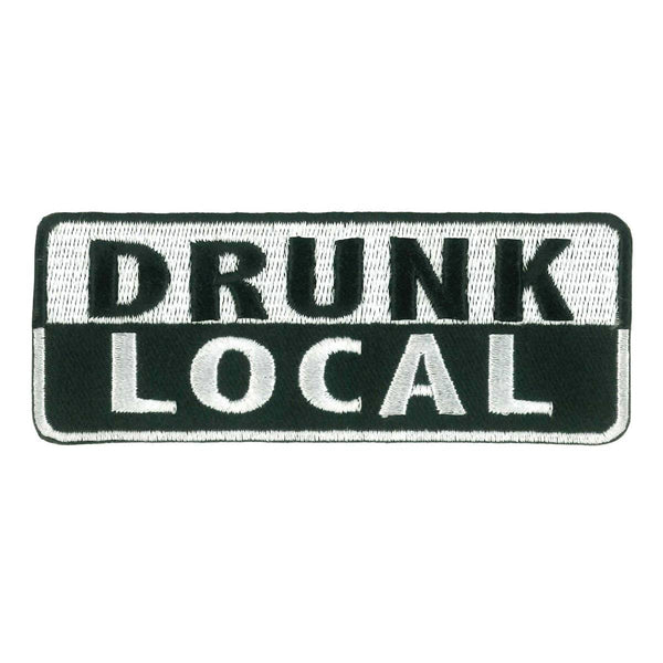 Hot Leathers Drunk Local Embroidered Patch Ppw1226 PPW1226