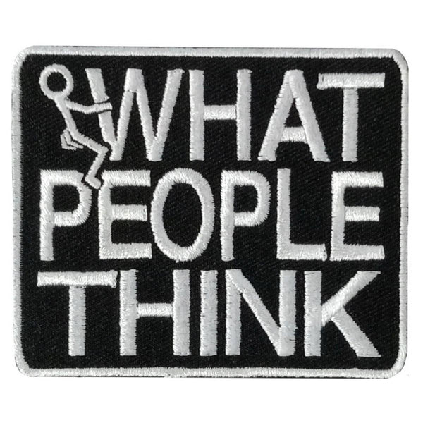 Hot Leathers What People Think 3 X 2.5" Embroidered Patch PPW1300